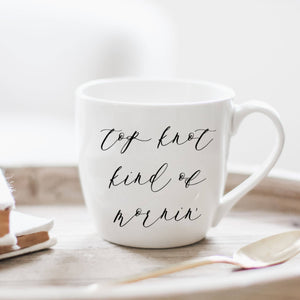 Top Knot Kind of Mornin' Ceramic Coffee Mug