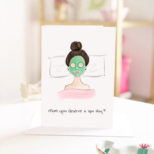 Mom, you deserve a spa day Mother's Day Card
