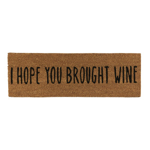 "I hope you brought wine" Door Mat